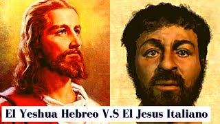 El Yeshua Hebreo V.S  El Jesús Italiano// Dr. Jairo de la Cruz