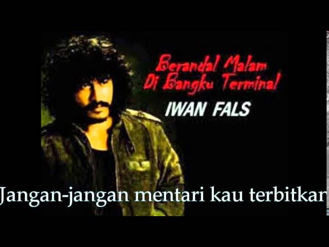 Iwan Fals - Berandal Malam Dibangku Terminal Iwan Fals - Berandal Malam Dibangku Terminal