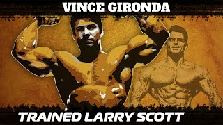 Vince Gironda trained Larry Scott / Iron guru secrets / Vince Girinda's legacy