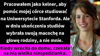 Pracowałem jako kelner, aby pomóc mojej córce studiować na Uniwersytecie Stanforda.