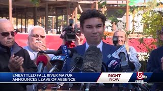 Embattled Fall River mayor takes leave of absence