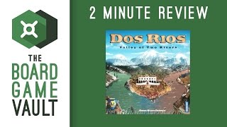 Dos Rios - 2 Minute Review