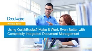 Using QuickBooks? Make It Work Even Better with Completely Integrated Document Management