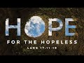 Hope for the Hopeless | Luke 17:11-19 | Jean Marais