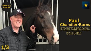 #BettingPeople Interview Paul Chandler-Burns 1/3