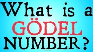 What is a Gödel Number? (Arithmatization)