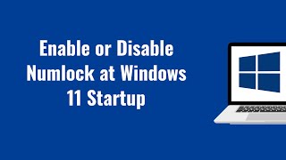 How to Enable or Disable Numlock at Windows 11 Startup