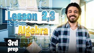 Prep 3 Maths Algebra Lesson 2 and 3 2025 | شرح ماث تالته اعدادي الجيبرا الدرس الثاني و الثالث