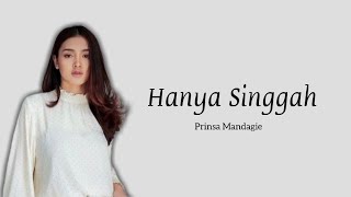 Prinsa Mandagie - Hanya Singgah (Lirik)
