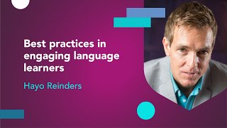 Best practices in engaging language learners with Hayo Reinders