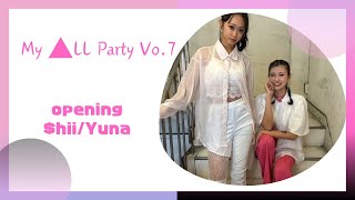 2024 12/7 My ▲LL Party Vo.7 opening $hii/Yuna