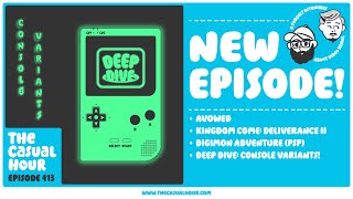 EP 413: The Casual Hour Live - Deep Dive: Console Variants