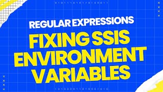 Regular Expressions: Let's fix scripted SSIS environment variables