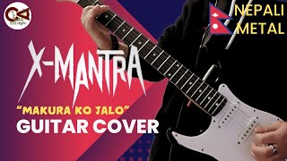 Makura Ko Jalo - X Mantra (Guitar Cover) | माकुराको जालो | NEPALI METAL