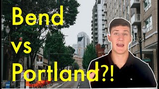 Bend vs. Portland? What to expect when living here?!