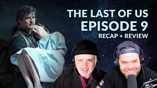 The Last of Us Episode 9 Recap Breakdown Review