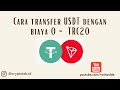 Cara transfer USDT dengan biaya 0  menggunakan TRC20