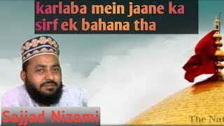 Karbala mein jaane ka sirf ek bahana tha by Sajjad Nizami