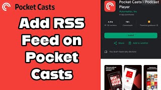 How to Add RSS Feeds on Pocket Casts App? Insert RSS Feeds on Pocket Casts App on Android 2024