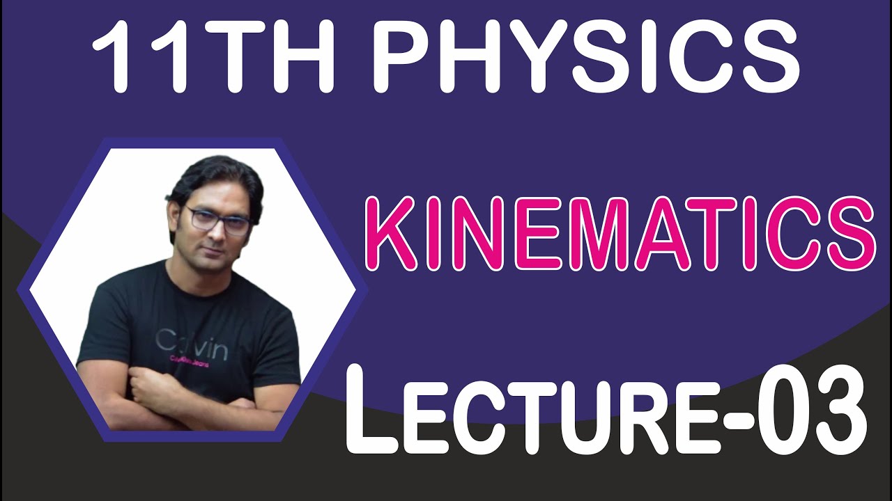 Kinematics Lec 3 Youtube