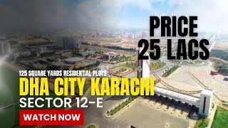 Today Deals Dha City Karachi| Sector 12-E \u0026 9-E 125 YARDS | Price 25 Lacs | Price Update 2025 Dck