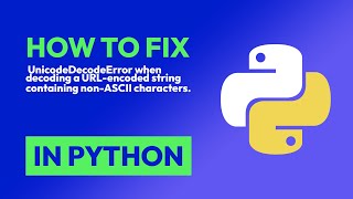 How to fix UnicodeDecodeError when decoding a URL-encoded string containing ... in Python