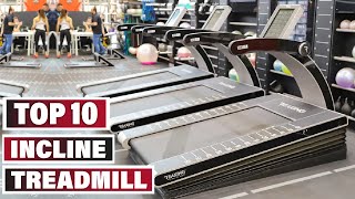 Best Incline Treadmill In 2024 - Top 10 Incline Treadmills Review