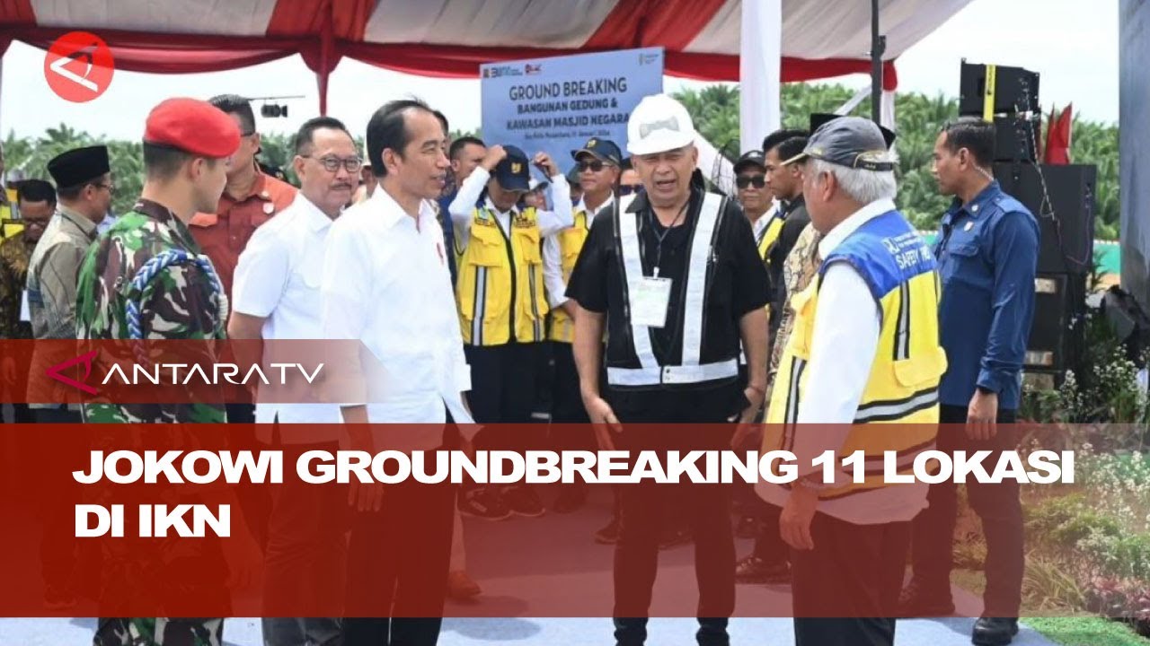 Jokowi Groundbreaking 11 Lokasi Di IKN - YouTube