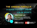 The Winning Formula: A Guide to Your Dream Job in Sports featuring Jonathan Lau