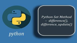 Python Set Methods - difference(), difference_update()