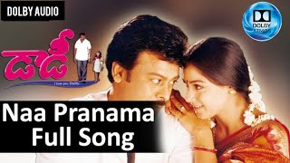 Naa Pranama Full Song | Telugu Dolby Songs | Daddy Movie Songs | Chiranjeevi Songs | TDS