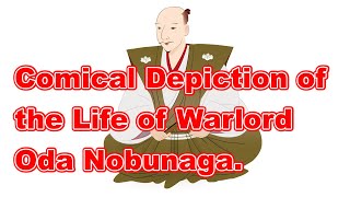 Comical Depiction of the Life of Warlord Oda Nobunaga.