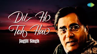 Dil Hi Toh Hai | Jagjit Singh Ghazals | Main Ghalib | Mirza Ghalib | Old Ghazals | Jagjit Singh Song