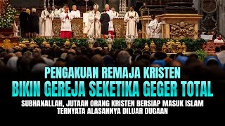 PENGAKUAN REMAJA KRISTEN BIKIN GEREJA SEKETIKA GEGER TOTAL