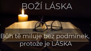 Základní pravdy víry: Boží Láska - Bůh miluje bezpodmínečně