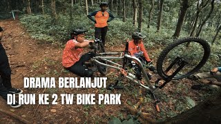 MASIH ADA DRAMA DI RUN KE 2 TUTUR WELANG BIKE PARK || Part 2