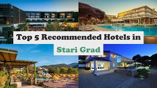 Top 5 Recommended Hotels In Stari Grad | Luxury Hotels In Stari Grad