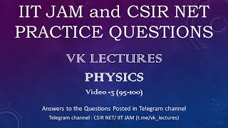 IIT JAM and CSIR NET PHYSICS PRACTICE QUESTIONS: 95-100