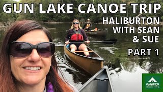 Gun Lake w Sean \u0026 Sue - Part 1- Backcountry Camping in Haliburton in Solo Canoes