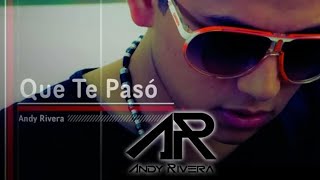 Andy Rivera - Que Te Paso [ Audio] ®