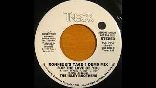 The Isley Brothers - For The Love Of You (Ronnie B's Take 1 Demo Mix)