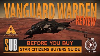 Aegis Vanguard Warden | A Star Citizen's Buyer's Guide | Alpha 3.6