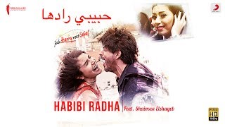 Habibi Radha- feat. Shaimaa Elshayeb -Jab Harry Met Sejal I Anushka I Shah Rukh IPritam | Arabic