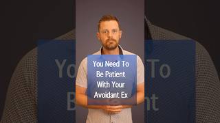 Give Your Avoidant Ex Time To Come Back