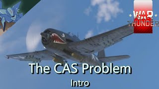 The CAS Problem Intro- War Thunder