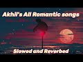 Akhil (Non-Stop) | Romantic Songs | Lofi-Remix | (@LofiVibes1234 )