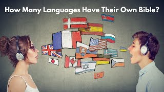 How Many Languages Have Their Own Bible?