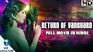 Return Of Vanguard | Superhit Blockbuster Hollywood Hindi Dubbed Full Action Movies