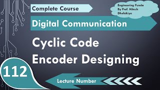 Cyclic Encoder Designing with Example in Digital Communication by Engineering Funda