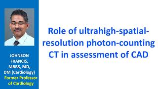 Role of ultrahigh spatial resolution photon counting CT in assessment of coronary artery disease